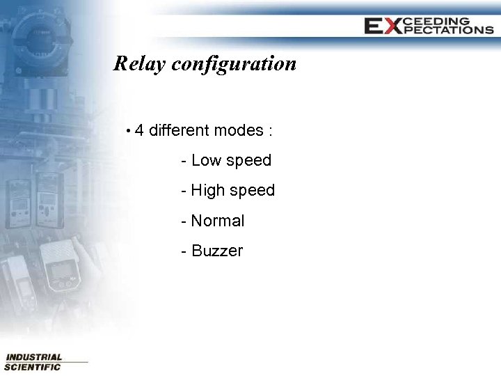 Relay configuration • 4 different modes : - Low speed - High speed -