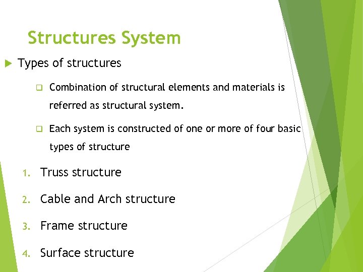 Structures System Types of structures q Combination of structural elements and materials is referred