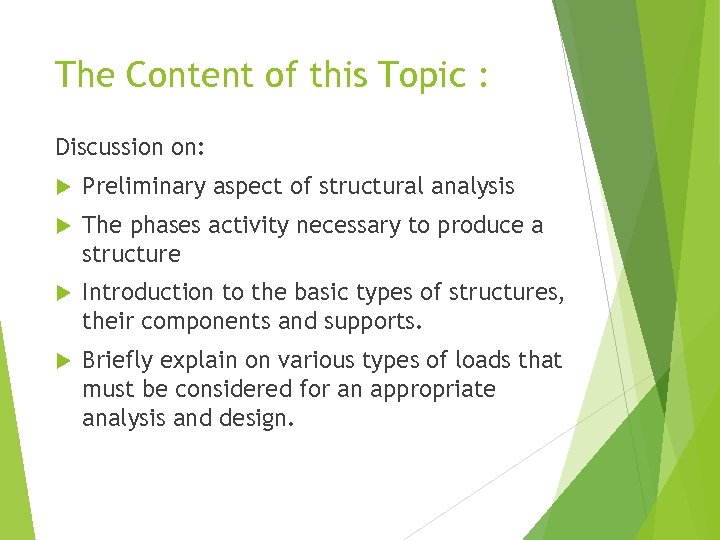 The Content of this Topic : Discussion on: Preliminary aspect of structural analysis The