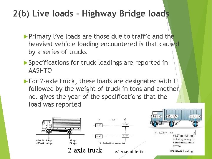 2(b) Live loads - Highway Bridge loads Primary live loads are those due to