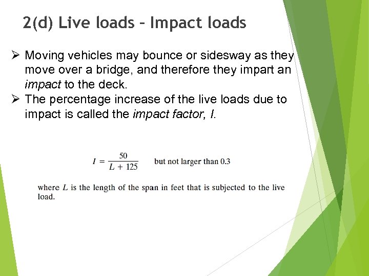 2(d) Live loads – Impact loads Ø Moving vehicles may bounce or sidesway as