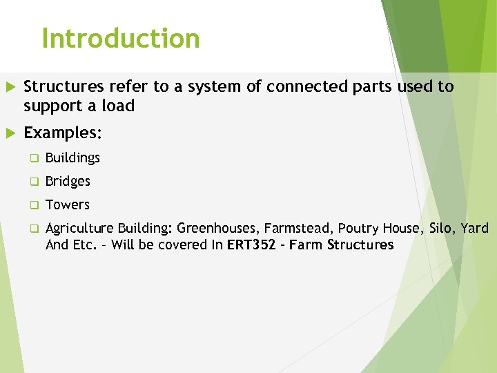 Introduction Structures refer to a system of connected parts used to support a load