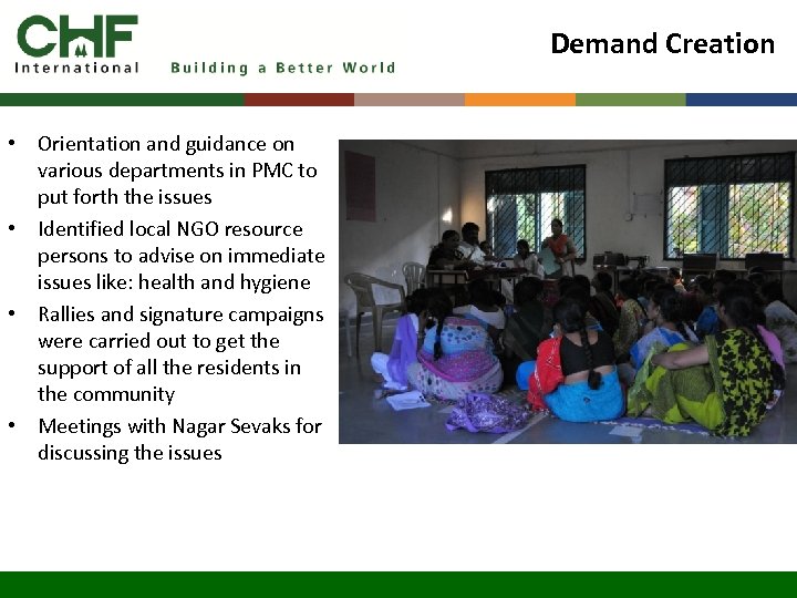 Demand Creation • Orientation and guidance on various departments in PMC to put forth