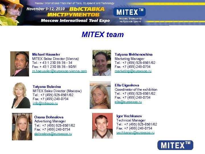 MITEX team Michael Häussler MITEX Sales Director (Vienna) Tel. : + 43 1 230