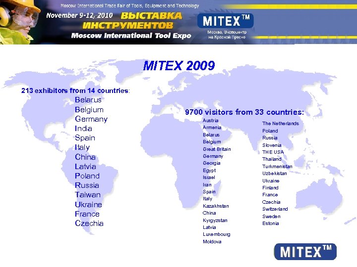 MITEX 2009 213 exhibitors from 14 countries: Belarus Belgium Germany India Spain Italy China