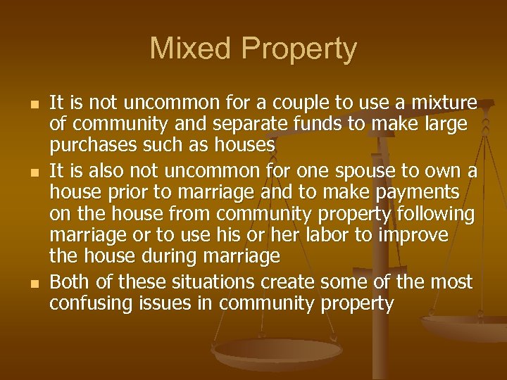 Mixed Property n n n It is not uncommon for a couple to use