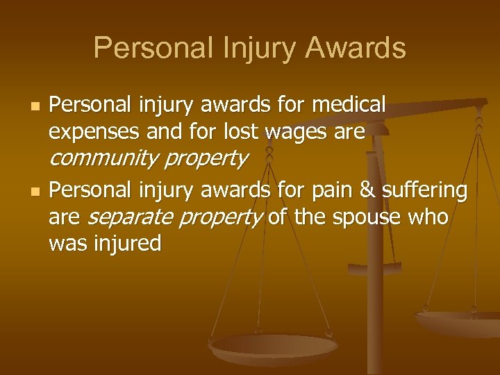 Personal Injury Awards n Personal injury awards for medical expenses and for lost wages
