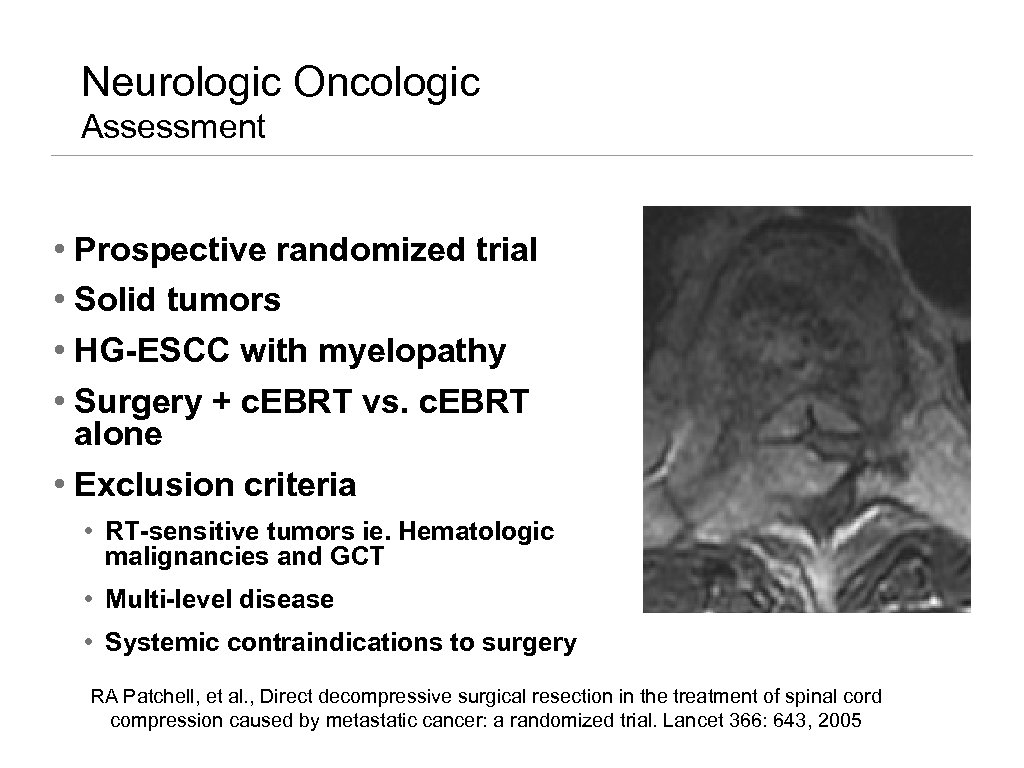 Neurologic Oncologic Assessment • Prospective randomized trial • Solid tumors • HG-ESCC with myelopathy