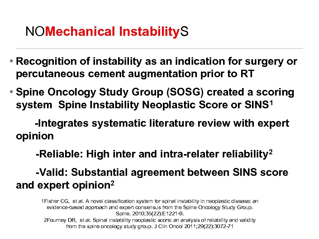 NOMechanical Instability. S • Recognition of instability as an indication for surgery or percutaneous