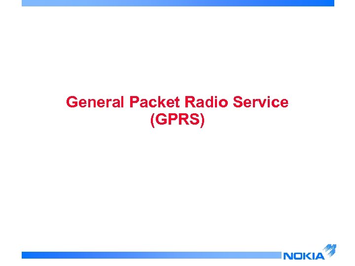 General Packet Radio Service (GPRS) 