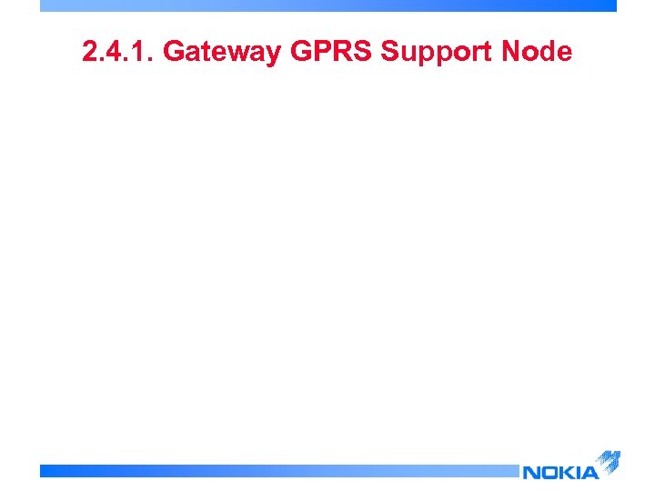 2. 4. 1. Gateway GPRS Support Node 