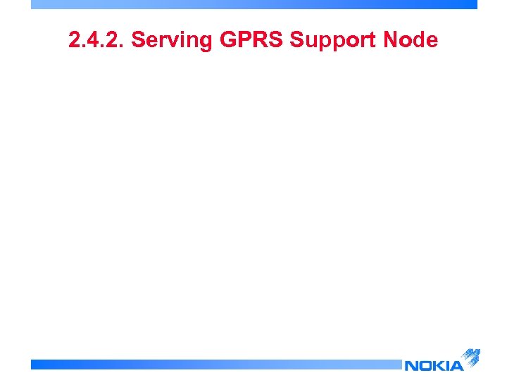 2. 4. 2. Serving GPRS Support Node 