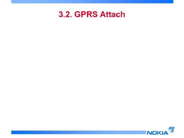 3. 2. GPRS Attach 