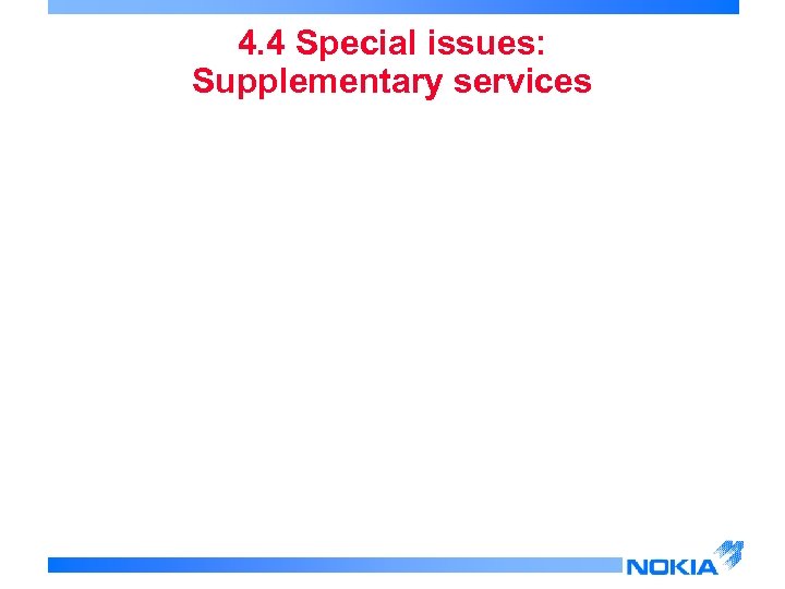 4. 4 Special issues: Supplementary services 