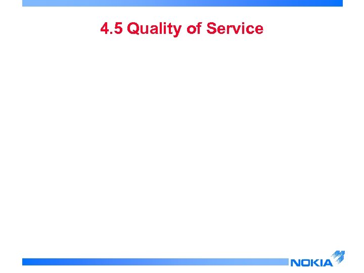 4. 5 Quality of Service 