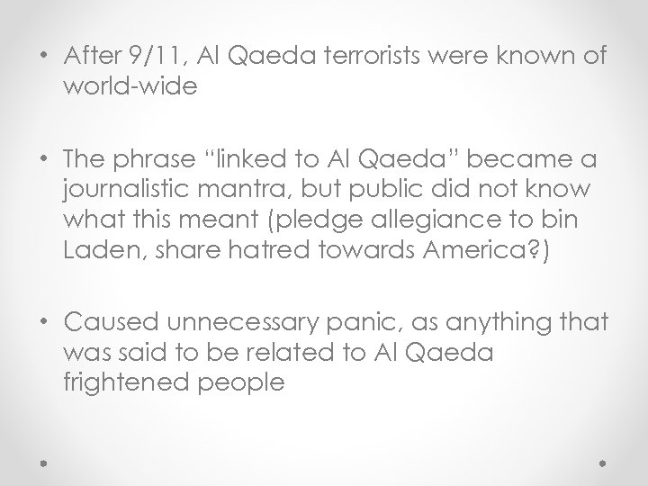  • After 9/11, Al Qaeda terrorists were known of world-wide • The phrase