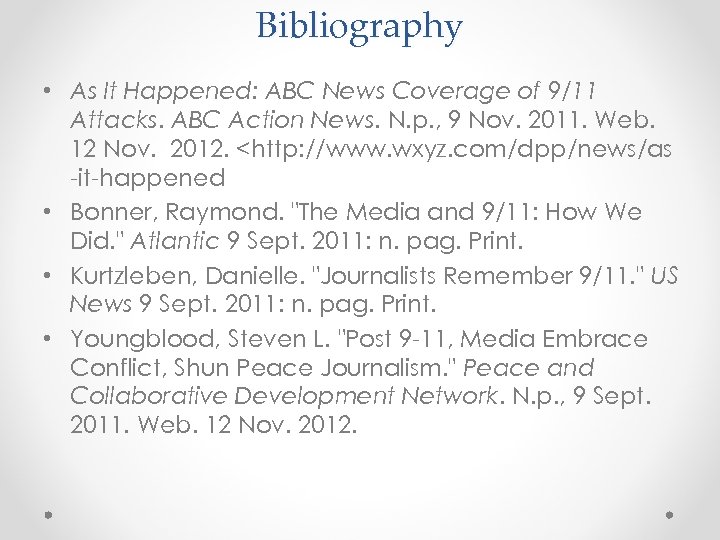 Bibliography • As It Happened: ABC News Coverage of 9/11 Attacks. ABC Action News.