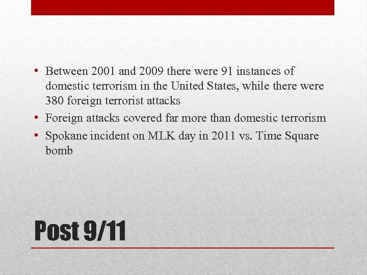  • Between 2001 and 2009 there were 91 instances of domestic terrorism in