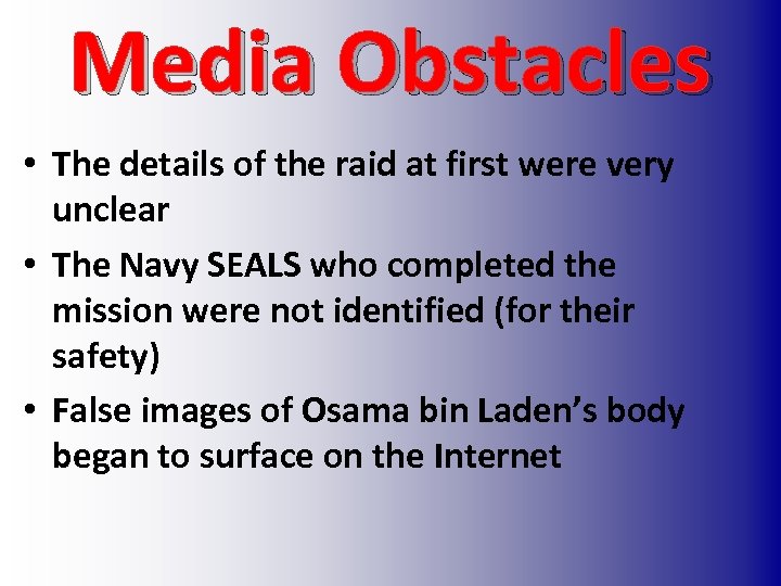 Media Obstacles • The details of the raid at first were very unclear •
