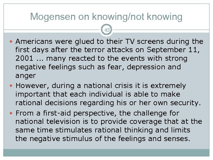 Mogensen on knowing/not knowing 43 Americans were glued to their TV screens during the