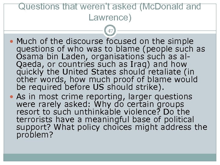 Questions that weren’t asked (Mc. Donald and Lawrence) 47 Much of the discourse focused