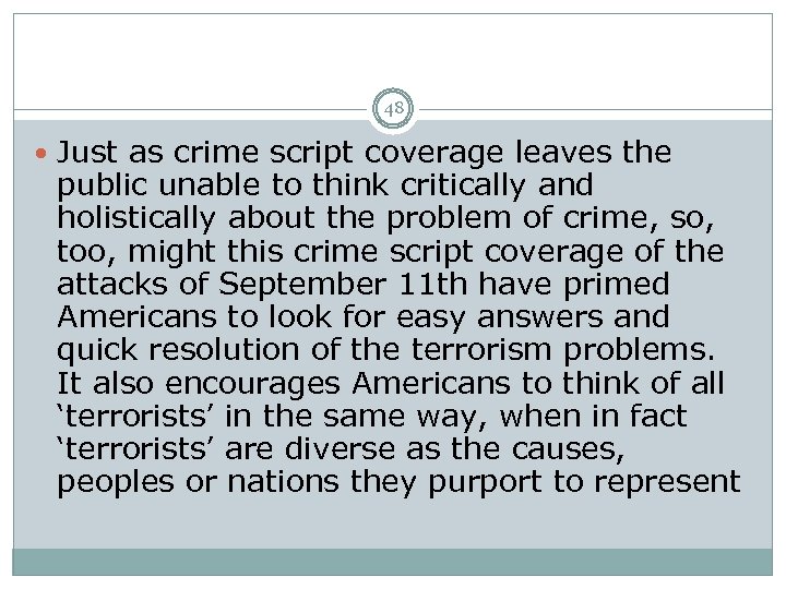 48 Just as crime script coverage leaves the public unable to think critically and