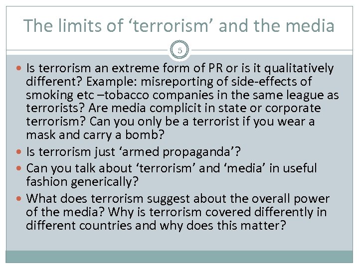 The limits of ‘terrorism’ and the media 5 Is terrorism an extreme form of