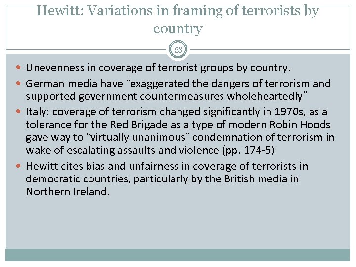 Hewitt: Variations in framing of terrorists by country 53 Unevenness in coverage of terrorist