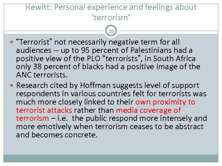 Hewitt: Personal experience and feelings about ‘terrorism’ 55 “Terrorist” not necessarily negative term for
