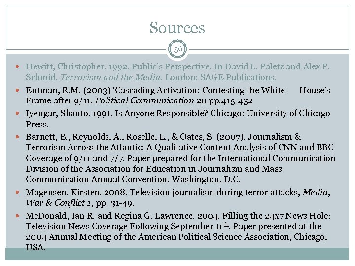 Sources 56 Hewitt, Christopher. 1992. Public’s Perspective. In David L. Paletz and Alex P.
