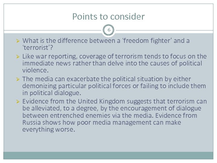 Points to consider 6 Ø Ø What is the difference between a ‘freedom fighter’