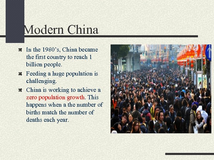 Modern China In the 1980’s, China became the first country to reach 1 billion