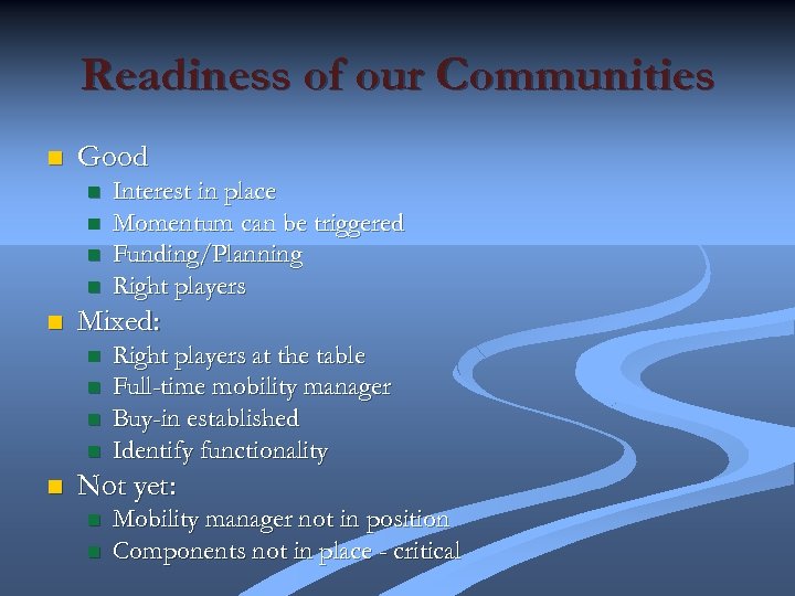 Readiness of our Communities n Good n n n Mixed: n n n Interest