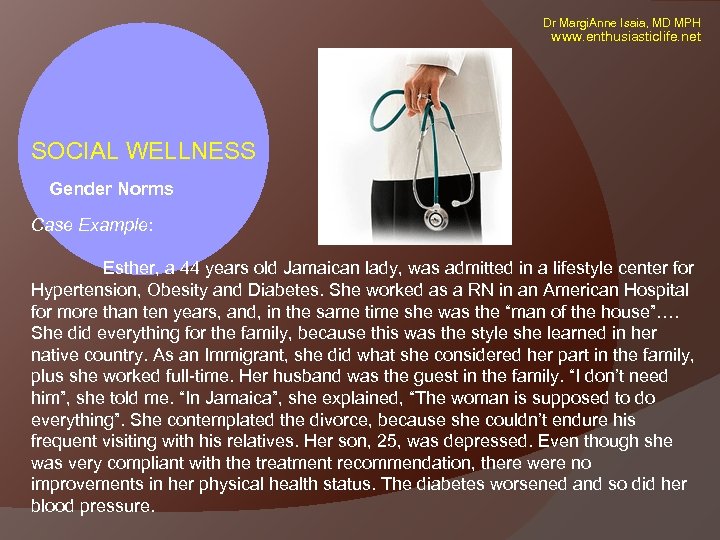 Dr Margi. Anne Isaia, MD MPH www. enthusiasticlife. net SOCIAL WELLNESS Gender Norms Case