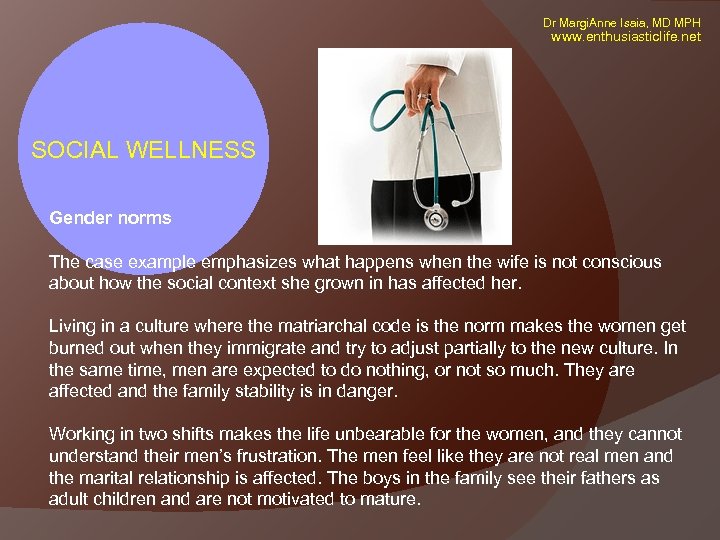 Dr Margi. Anne Isaia, MD MPH www. enthusiasticlife. net SOCIAL WELLNESS Gender norms The