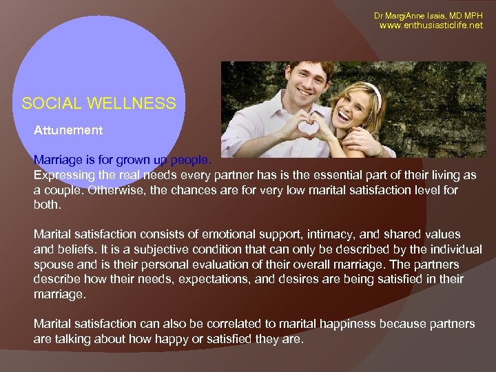 Dr Margi. Anne Isaia, MD MPH www. enthusiasticlife. net SOCIAL WELLNESS Attunement Marriage is