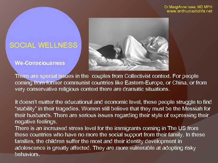 Dr Margi. Anne Isaia, MD MPH www. enthusiasticlife. net SOCIAL WELLNESS We-Consciousness There are