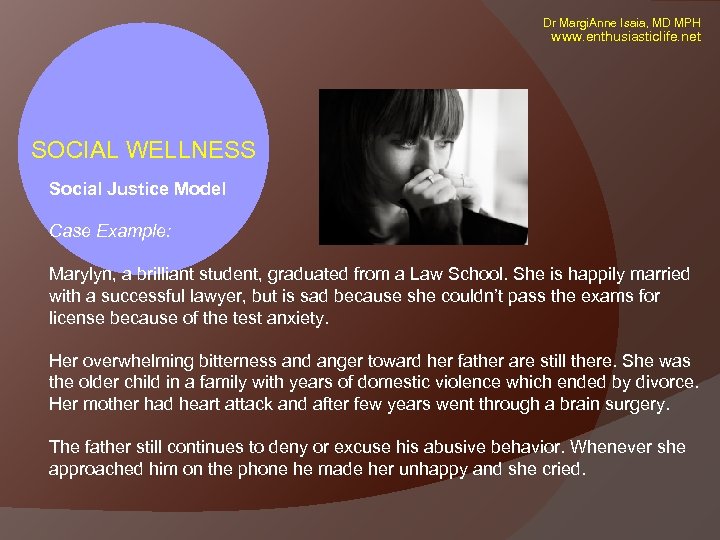 Dr Margi. Anne Isaia, MD MPH www. enthusiasticlife. net SOCIAL WELLNESS Social Justice Model