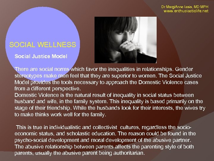 Dr Margi. Anne Isaia, MD MPH www. enthusiasticlife. net SOCIAL WELLNESS Social Justice Model