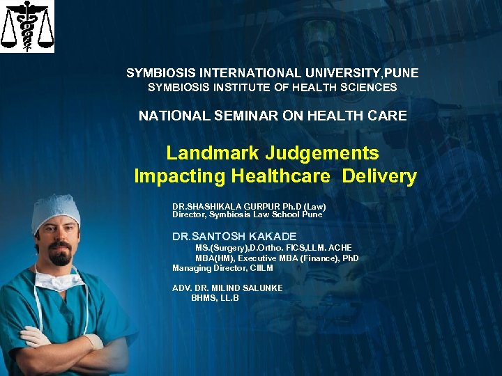 SYMBIOSIS INTERNATIONAL UNIVERSITY, PUNE SYMBIOSIS INSTITUTE OF HEALTH SCIENCES NATIONAL SEMINAR ON HEALTH CARE