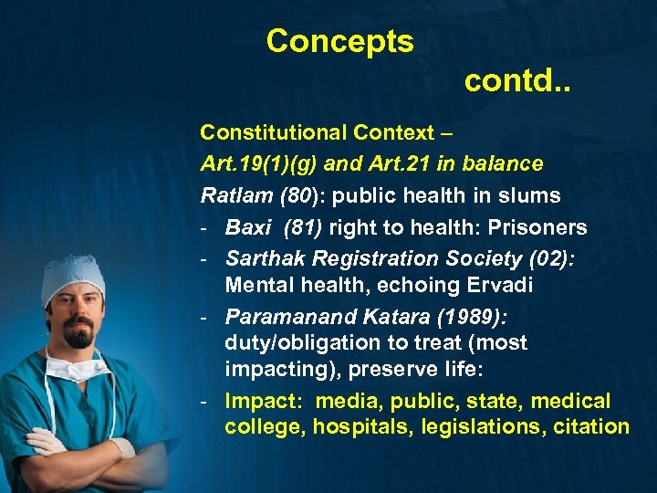 Concepts contd. . Constitutional Context – Art. 19(1)(g) and Art. 21 in balance Ratlam