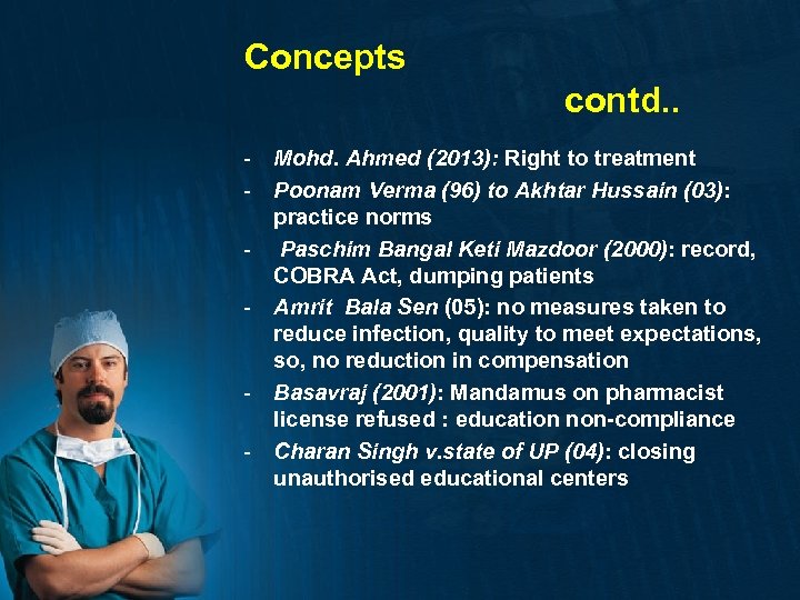 Concepts contd. . - Mohd. Ahmed (2013): Right to treatment - Poonam Verma (96)