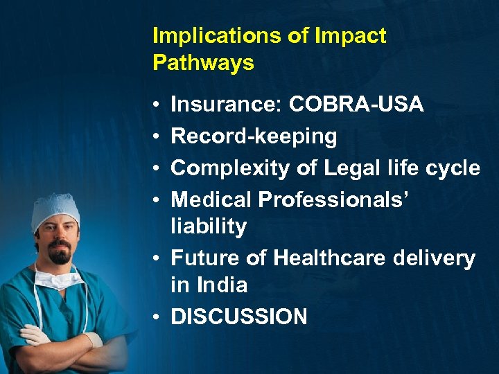 Implications of Impact Pathways • • Insurance: COBRA-USA Record-keeping Complexity of Legal life cycle