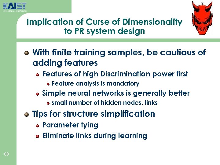 Implication of Curse of Dimensionality to PR system design With finite training samples, be