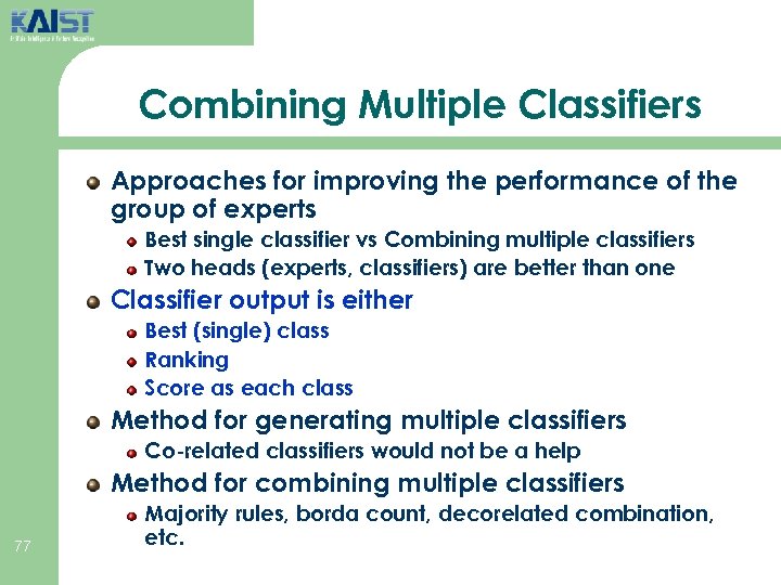 Combining Multiple Classifiers Approaches for improving the performance of the group of experts Best