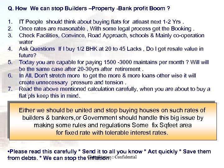 Q. How We can stop Builders –Property -Bank profit Boom ? 1. 2. 3.