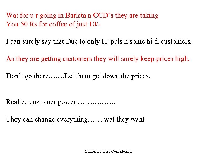 Wat for u r going in Barista n CCD’s they are taking You 50