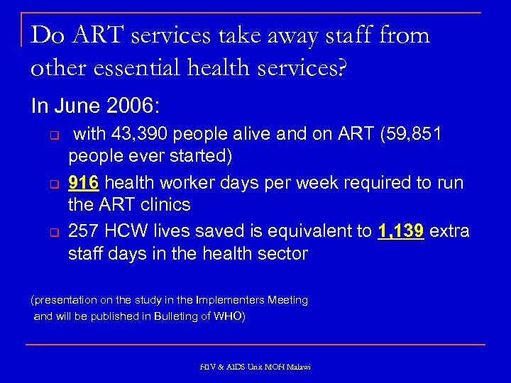 Do ART services take away staff from other essential health services? In June 2006: