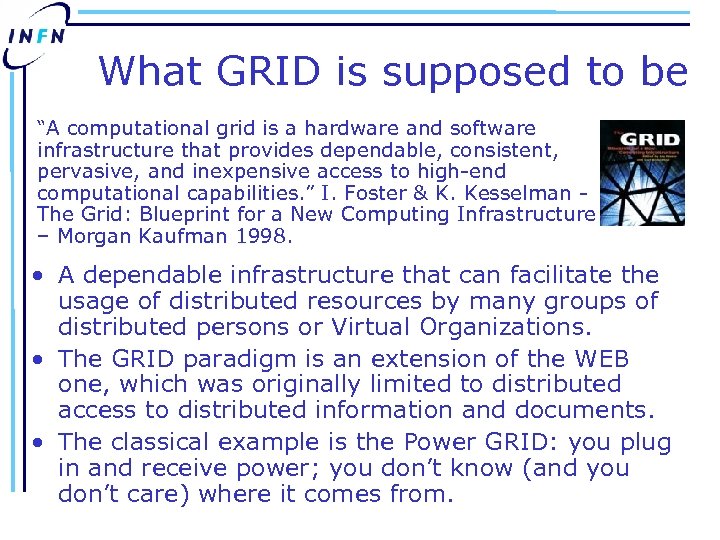 What GRID is supposed to be “A computational grid is a hardware and software