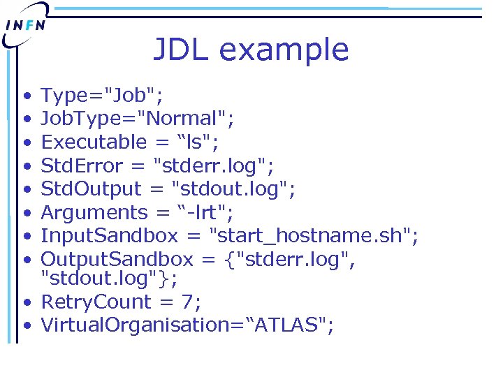 JDL example • • Type=